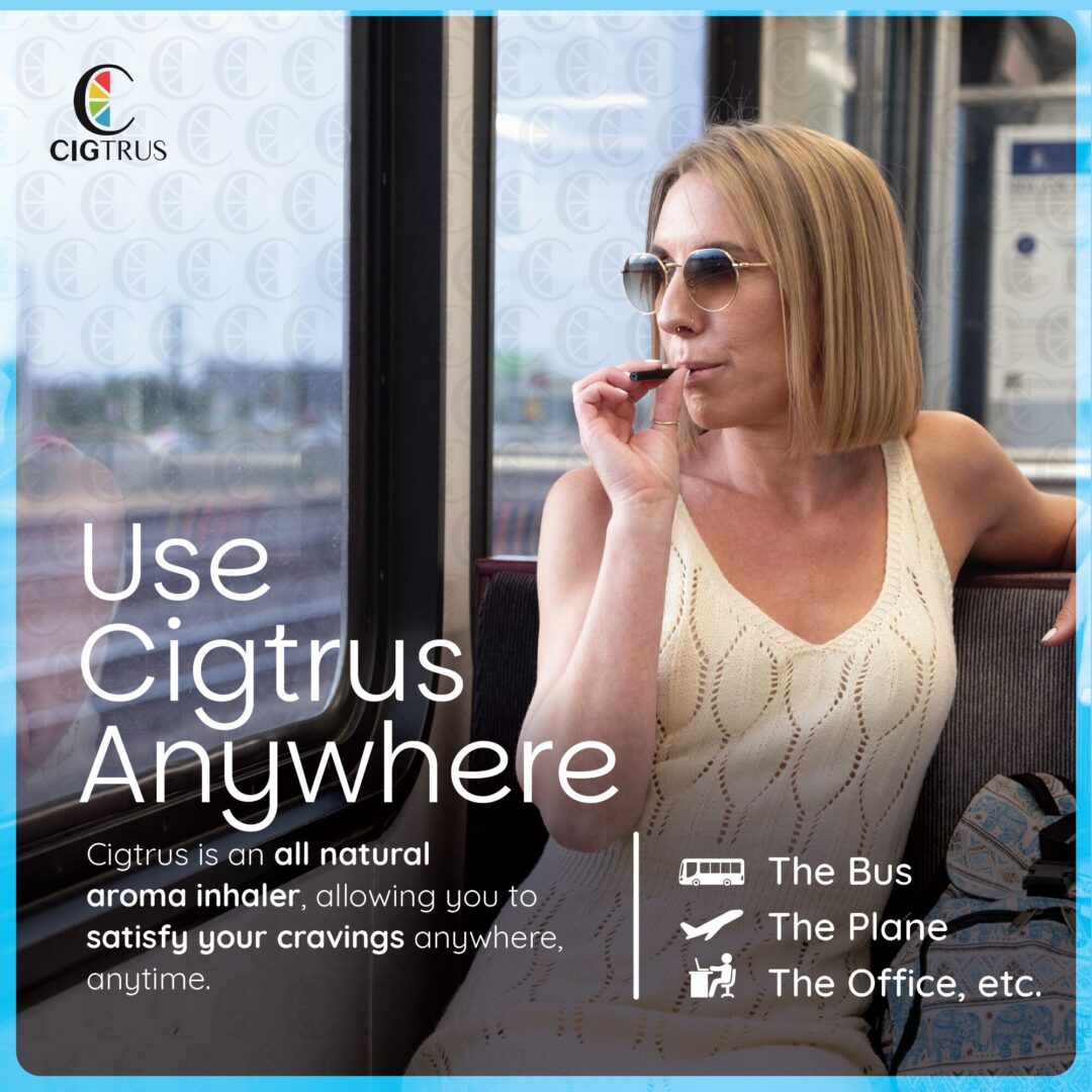 Cigtrus natural aroma inhaler ad; woman using smokeless, nicotine-free inhaler on public transport for craving relief.